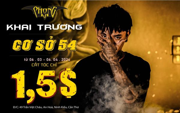 Cắt tóc khiến bao cô điêu đứng chỉ với 1,5$ tại Phong BVB 49 Trần Việt Châu nhân dịp khai trương