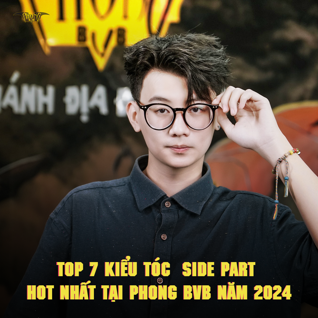 Top 7 kiểu tóc Side Part hot nhất Phong BvB năm 2024